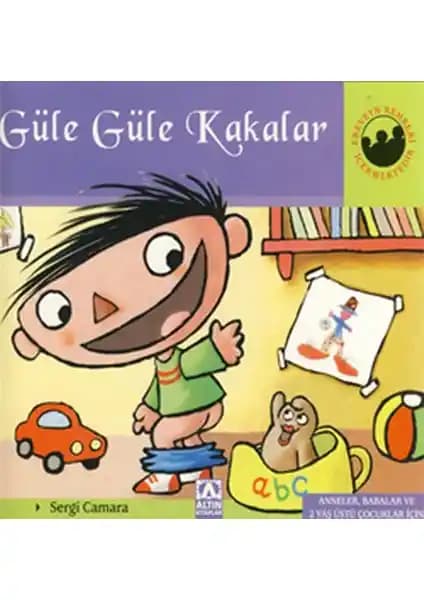 Tuvalet Eğitimi ve Çocuk Gelişimi İçin Güle Güle Kakalar Kitabı Rehberi