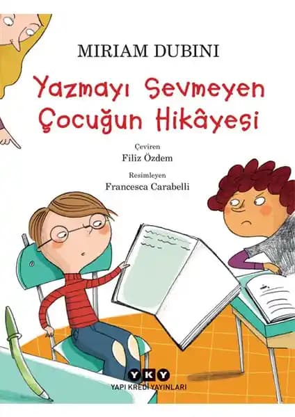 Yazmayı Sevmeyen Çocuğun Hikayesi: Çocuklar İçin İlgi Çekici ve Öğretici Bir Roman