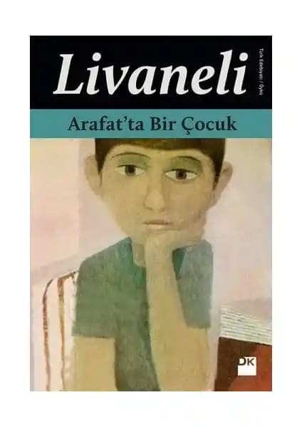 Zülfü Livaneli'nin Arafat'ta Bir Çocuk Eseri: Göç ve Sınır Temalarını İşleyen Edebi Başvuru