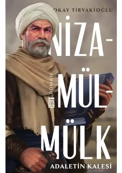 Adaletin Kalesi: Nizamülmülk Romanı - Selçuklu Devlet Yönetimi ve Tarihi Temalar