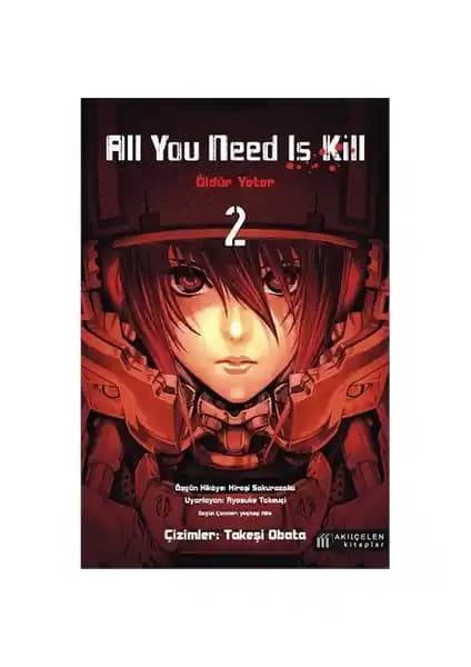 All You Need Is Kill Serisi Hiroşi Sakurazaka'nın Etkileyici Bilim Kurgu Eseri