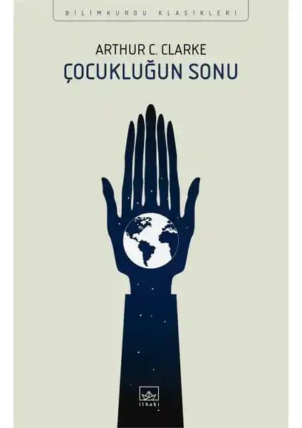 Arthur C. Clarke’ın Çocukluğun Sonu Romanı Bilimkurgu ve Felsefenin Derinliklerine Yolculuk