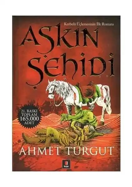 Aşkın Şehidi: Kerbela Olayını Anlatan Derin Tarihsel ve Manevi Roman