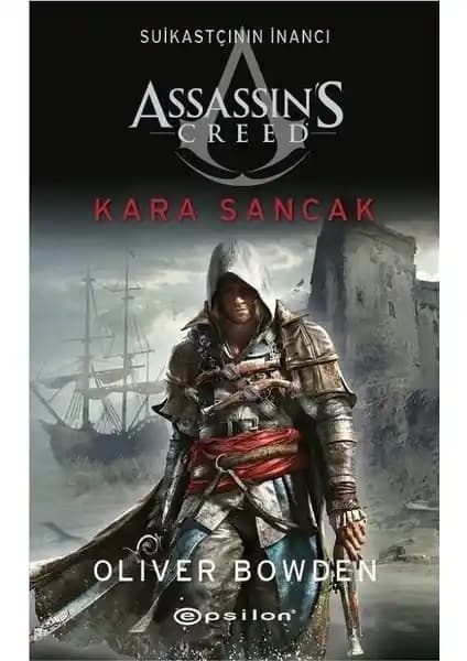 Assassin's Creed Serisinin En Çarpıcı Kitabı Kara Sancak Oliver Bowden'in Eseri