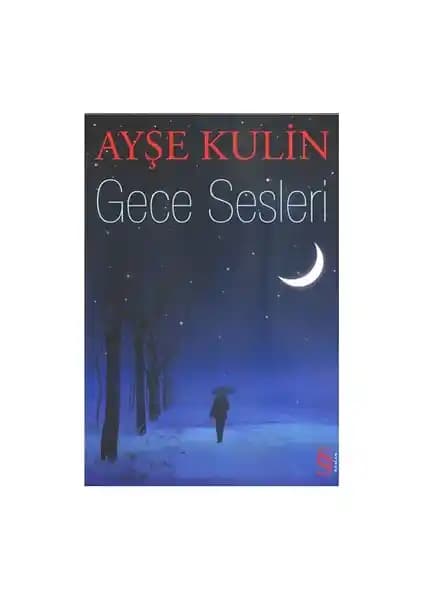 Ayşe Kulin’in Gece Sesleri Romanıyla Türk Edebiyatında Derin Bir Yolculuk