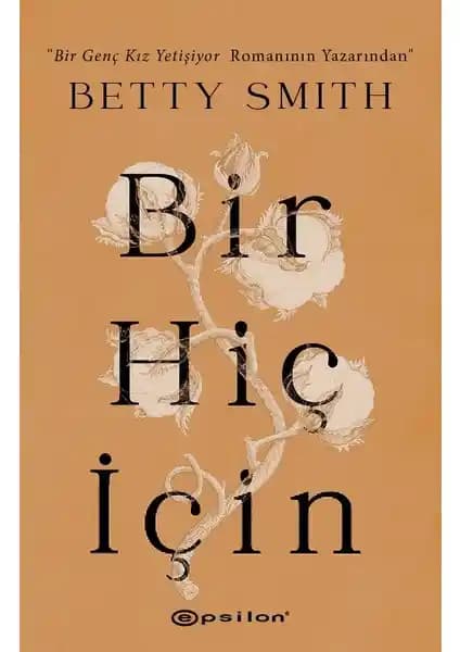 Betty Smith'in Brooklyn yaşamını ve aile temalarını işleyen Bir Hiç İçin romanı hakkında detaylar