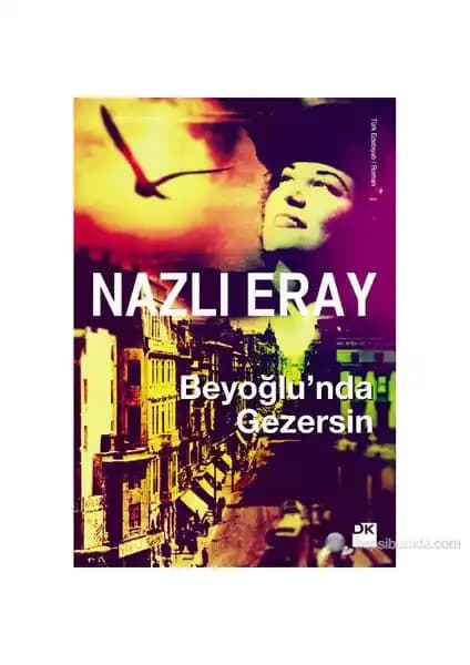Beyoğlu'nda Gezersin: Nazlı Eray'dan İstanbul'un Tarih ve Atmosferine Dair Bir Yolculuk