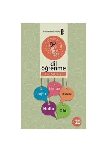 Bilim ve Gelecek Kitaplığı: 50 Soruda Dil Öğrenme Rehberi ve Modern Yaklaşımlar