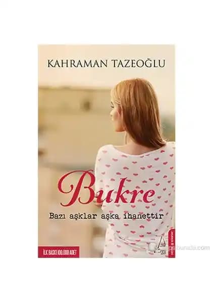 Bukre - Kahraman Tazeoğlu'nun Duygusal ve Şiirsel Romanı Hakkında Detaylı Bilgi