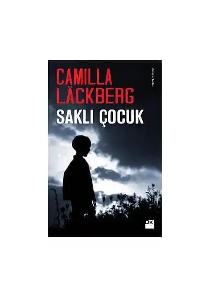 Camilla Läckberg'in Saklı Çocuk Romanı: Gizem ve Gerilimin Derinlemesine İncelenmesi