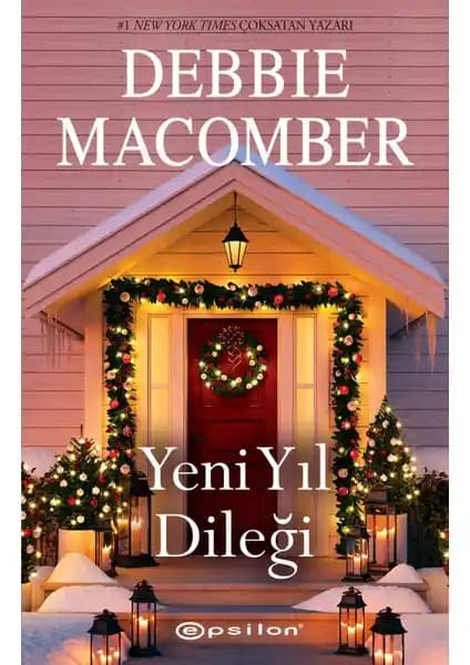 Debbie Macomber'in 'Yeni Yıl Dileği' Romanı ile Yeni Yılın Sıcak Atmosferini Yaşayın