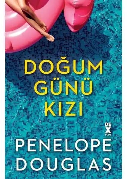 Dex Plus Doğum Günü Kızı Penelope Douglas'in Duygusal ve Derin Bir Romanı