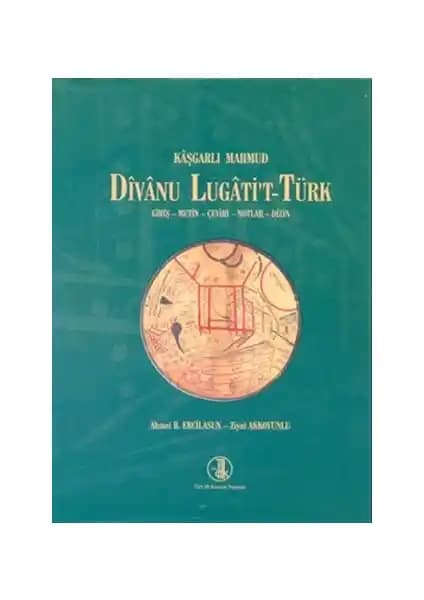 Divanu Lugati't-Türk: Türk Dili ve Kültürüne Derin Bir Bakış Sunan Referans Kaynağı