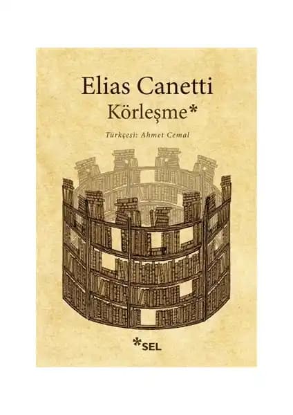 Elias Canetti’nin ‘Körleşme’ Eseri İnsan Doğası ve Toplum Psikolojisine Derinlemesine Bir Bakış