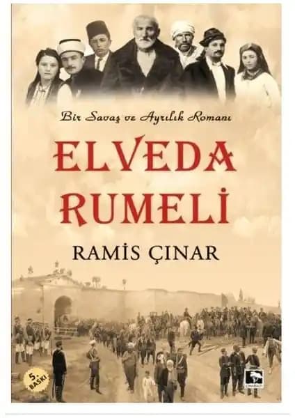 Elveda Rumeli: Osmanlı’nın Son Dönemlerini ve Balkanlar Hikayelerini Anlatan Edebi Eser