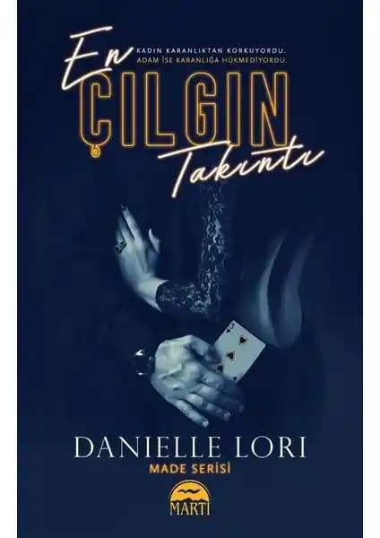 En Çılgın Takıntı: Danielle Lori'nin Modern Aşk ve Psikolojik Yolculuk Romanı