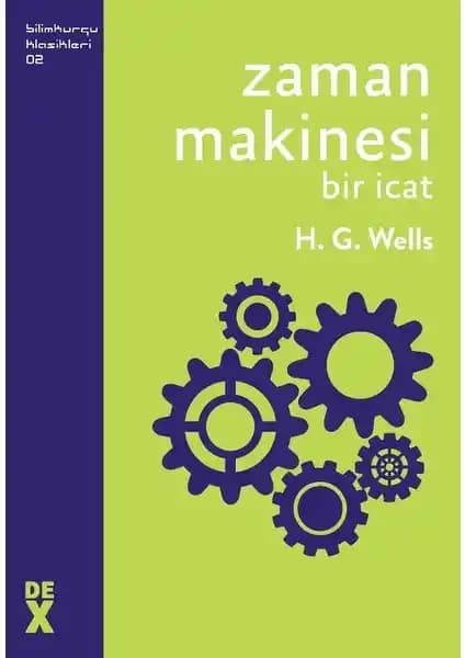 H. G. Wells'in Zaman Makinesi Eseri: Bilim Kurgu ve Toplumsal Temaların Derin Analizi