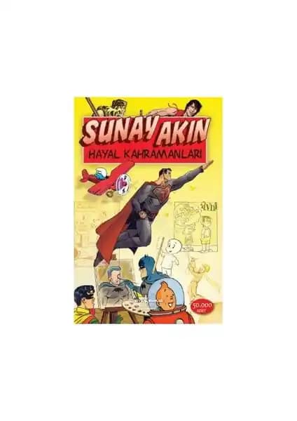 Hayal Kahramanları: Sunay Akın’ın Çocukların Hayal Dünyasını Zenginleştiren Eseri