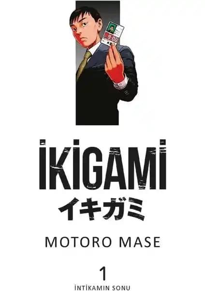 İkigami Cilt 1 - İntikamın Sonu: Yaşam ve Ölüm Temalarını İşleyen Manga Eseri