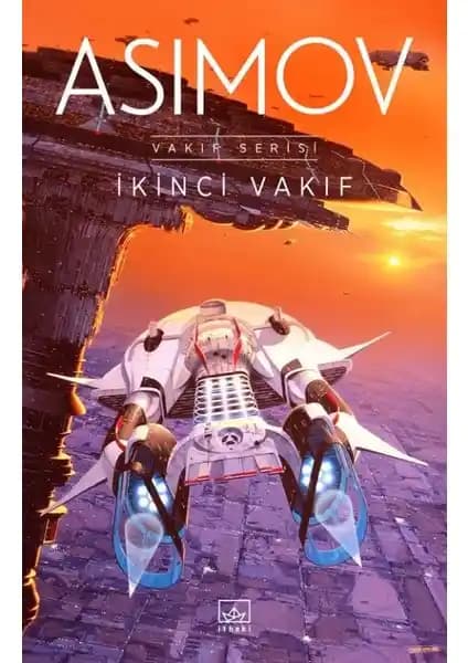 İkinci Vakıf Isaac Asimov'un Bilim Kurgu Klasiği Türkiye Basımı