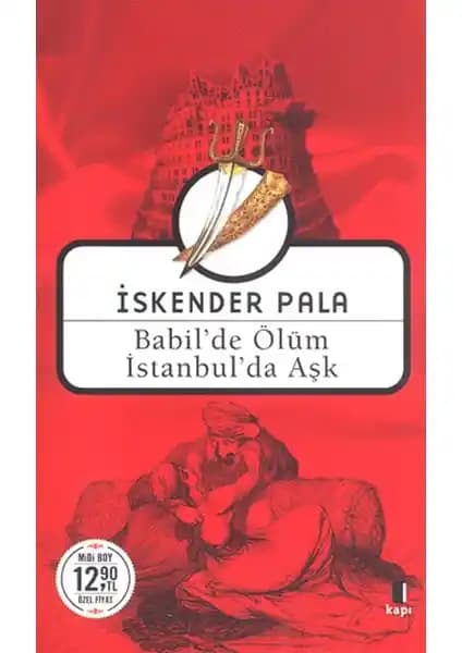 İskender Pala’nın Babil’de Ölüm İstanbul’da Aşk Romanı Edebiyat ve Mitoloji Temalarını İşliyor
