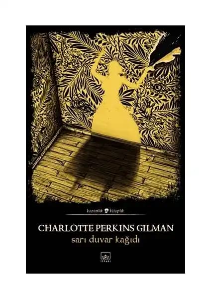 İthaki Yayınları'nın Özel Klasik Eseri Sarı Duvar Kağıdı ve Diğer Öyküler Analizi