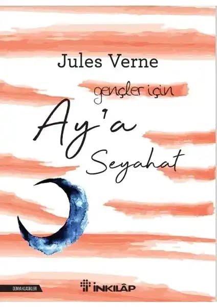 Jules Verne’in Aya Seyahat Kitabı: Bilim Kurgu ve Macera Dolu Bir Uzay Yolculuğu