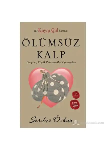 Kayıp Gül 2 - Ölümsüz Kalp: Derin Duygular ve Felsefi Temalarla Türk Edebiyatında Önemli Bir Eser