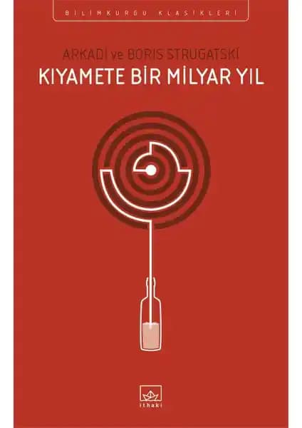 Kıyamete Bir Milyar Yıl: Strugatski Kardeşlerin Bilim Kurgu Klasiği