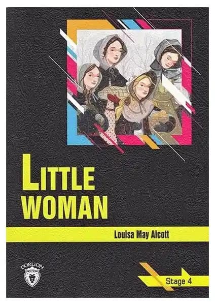 Little Woman - Stage 4 İngilizce Hikaye Kitabı Louisa May Alcott'un Klasik Eseri