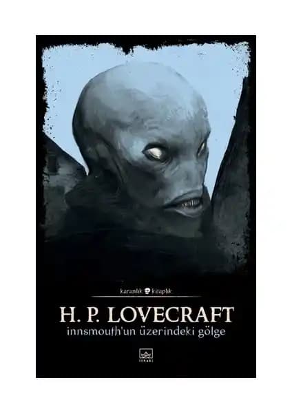 Lovecraft’ın Innsmouth’undaki Gölge: Korku ve Gizem Dolu Bir Kısa Eser İncelemesi