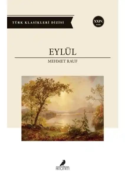 Mehmet Rauf’un Eylül Eseri: Türk Edebiyatının Klasik ve Değerli Bir Yapıtı