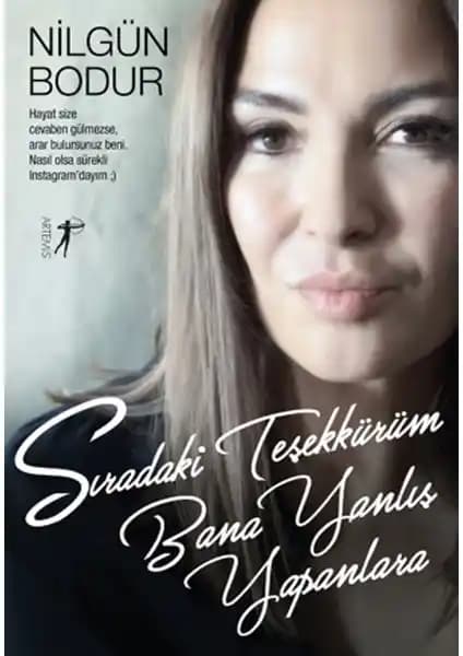 Nilgün Bodur'un 'Sıradaki Teşekkürüm Bana Yanlış Yapanlara' Kitabıyla Yaşamınıza İlham Katın