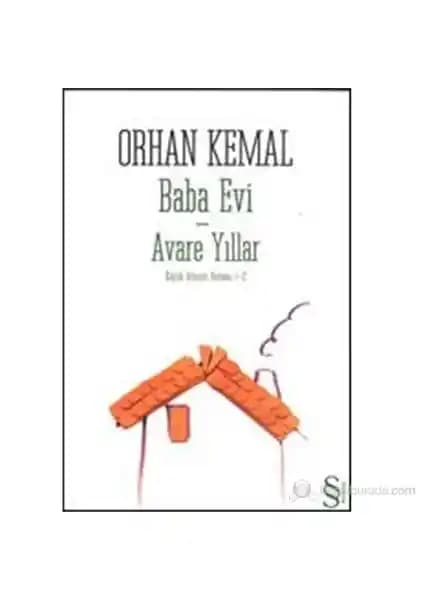 Orhan Kemal'in Baba Evi ve Avare Yıllar Romanları Türk Edebiyatında Toplumsal Gerçekçilik ve Biyografik Anlatım
