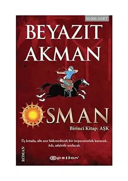 Osman: Aşk Kitabı İncelemesi Osman Gazi'nin Hayatı ve Osmanlı Devleti'nin Kuruluş Süreci