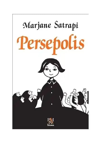 Persepolis: İran’ın Tarihini ve Toplumsal Dönüşümleri Anlatan Özgün Çizgi Roman Eseri