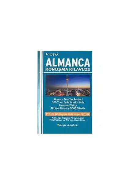Pratik Almanca Konuşma Kılavuzu B. Orhan Doğan ile Temel İletişim Becerileri Geliştirme