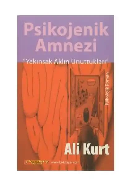 Psikojenik Amnezi: Ali Kurt’un Derinlikli Psikolojik ve Felsefi Eseri İncelemesi