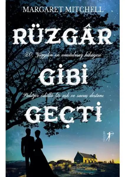 Rüzgar Gibi Geçti: Margaret Mitchell'in Pulitzer Ödüllü Güneyli Klasik Romanı