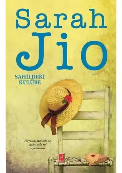 Sarah Jio'nun Duygusal ve Gizemli Hikâyesini Anlatan Sahildeki Kulübe Romanı