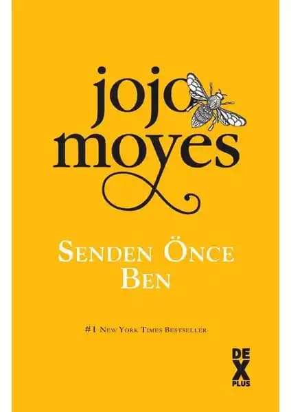 Senden Önce Ben: Jojo Moyes'in Duygusal ve Derinlikli Romanı Türkçe Edisyonu