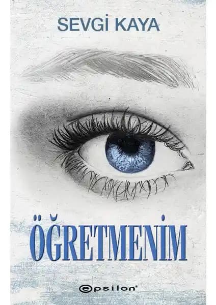 Sevgi Kaya'nın Öğretmenim Romanı: Aşk, İçsel Mücadele ve Gençlik Temalarıyla Derinlemesine Bir Edebiyat Deneyimi