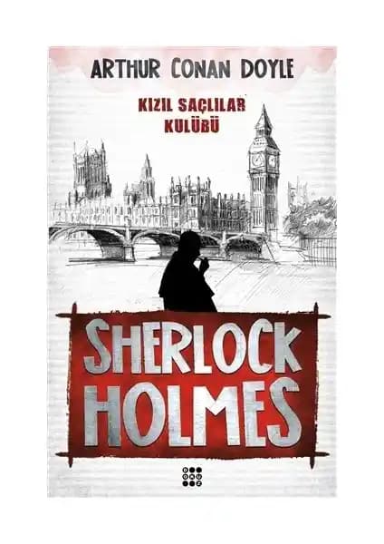 Sherlock Holmes - Kızıl Saçlılar Kulübü: Ünlü Dedektifin Gizemli Macerası ve Çözüm Süreci