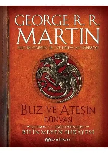 Westeros'un Bilinmeyen Hikayeleri ve Detaylı Tarihçesi - Buz ve Ateşin Dünyası Kitabı