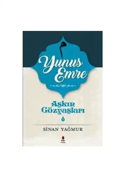 Yunus Emre'nin Derin Duygularını Anlatan Aşkın Gözyaşları 5 Kitabı İncelemesi