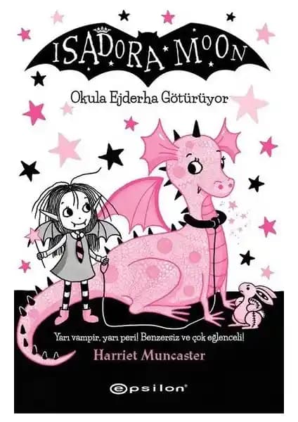 Isadora Moon 6: Okul Macerasında Ejderha Getirmek ve Farklılıkların Gücü ile Arkadaşlık
