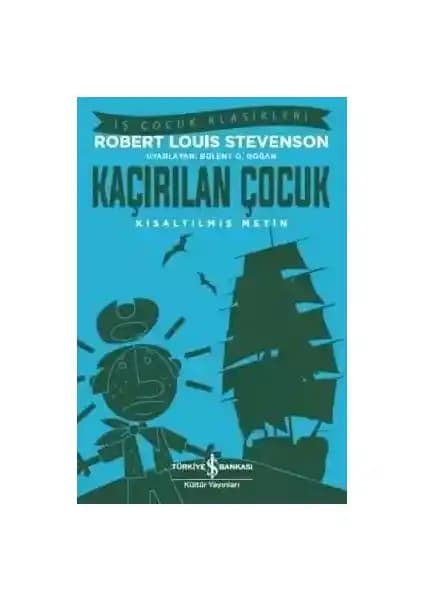 Kaçırılan Çocuk: Stevenson'ın Kısaltılmış Türkçe Uyarlamasıyla Macera ve Değerler