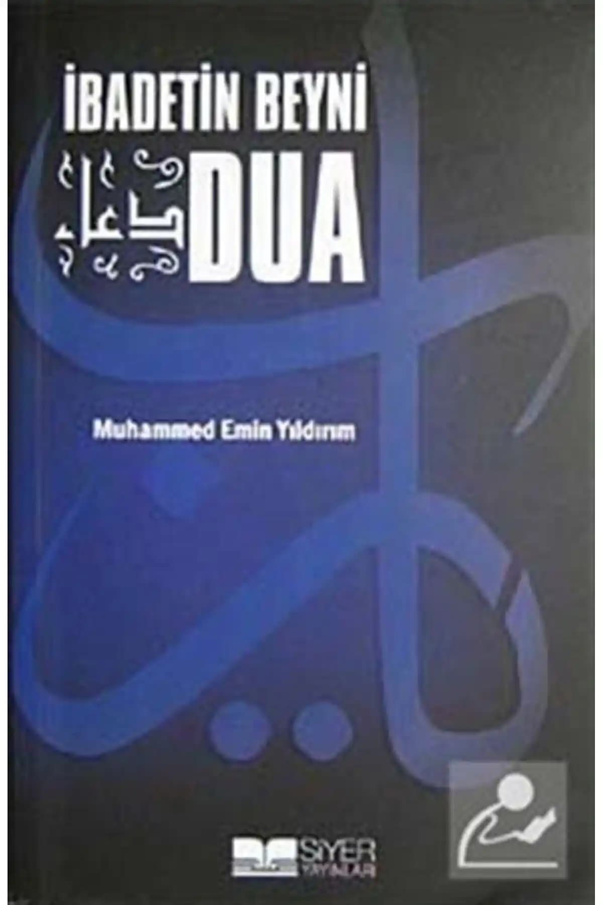 İbadetin Beyni Dua: Manevi Yolculuk ve Dua Anlayışını Derinlemesine İnceleyen Kitap