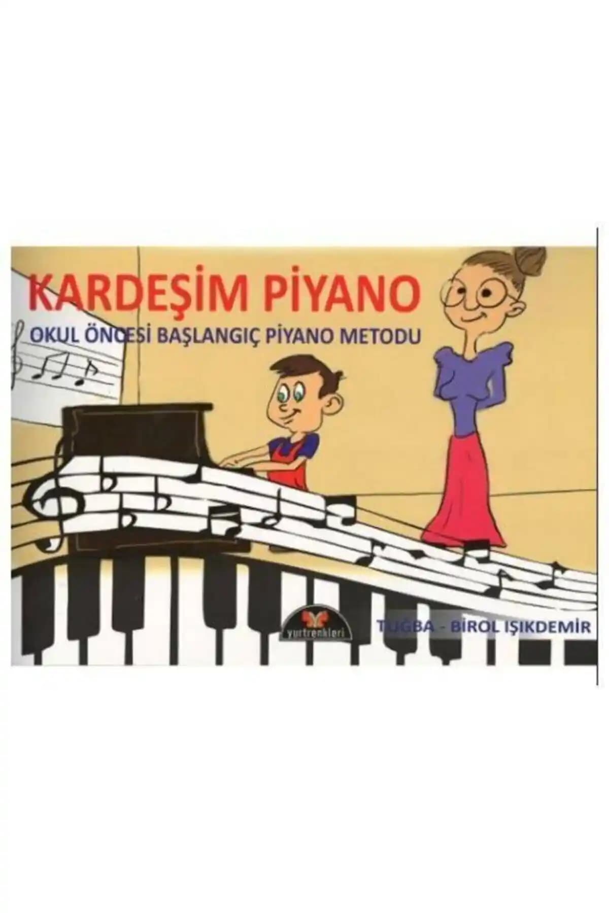 Kardeşim Piyano Okul Öncesi Başlangıç Metodu: Çocuklar İçin Etkili Müzik Eğitim Programı