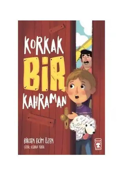Korkak Bir Kahraman: Çocuklara Cesaret ve Kendini Keşfetme Yolculuğu
